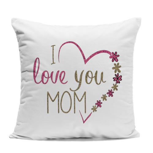 I Love You Mom Cushion